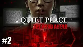 A Quiet Place: The Road Ahead #2 СТРИМ Laykerru