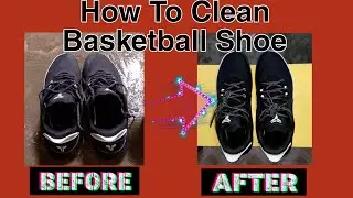 How To Clean Basketball Shoe