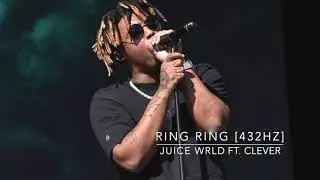 Juice WRLD - Ring Ring (Ft.Clever) [432Hz]