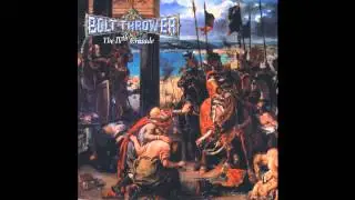Bolt Thrower - The IVth Crusade (Official Audio)
