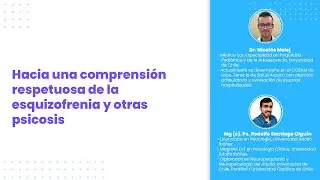 Hacia una comprensión respetuosa de la esquizofrenia y otras psicosis