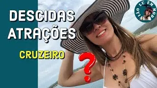 CRUZEIRO  - QUER SABER COMO SÃO AS DESCIDAS E ATRAÇÕES DENTRO DO NAVIO? VEM COMIGO...
