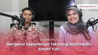 Eps. 3 - Mengenal Departemen Teknologi Multimedia Kreatif (DTMK) Yuk !