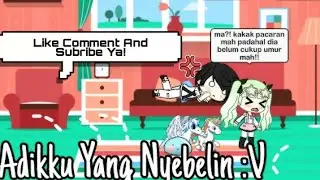 °Adikku Yang Nyebelin :V° *Part 2* | GACHA LIFE INDONESIA🇮🇩