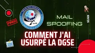 COMMENT J'AI USURPÉ LA DGSE (MAIL SPOOFING)