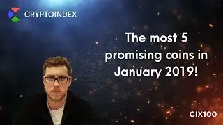 The most 5 promising coins in January 2019!