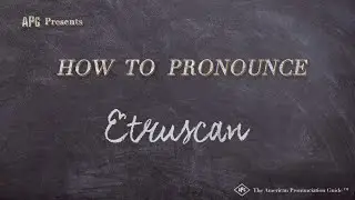 How to Pronounce Etruscan (Real Life Examples!)