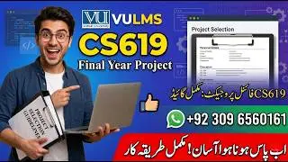 CS619 Project Selection Complete Guide 2026 | Final Year Project Help | 