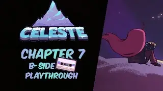 Celeste Chapter 7 B-side Playthrough