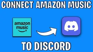 How To Connect Amazon Music To Discord | Connect Amazon Music To Your Discord Account