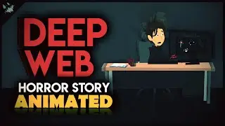 The Deep Web - Horror Stories Animated