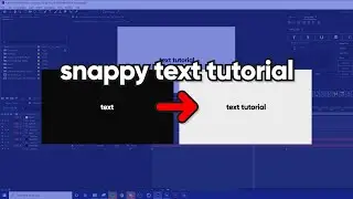 Improving at After Effects: Snappy Text Tutorial (