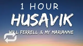 [1 HOUR 🕐 ] Will Ferrell & My Marianne - Husavik My Hometown (Lyrics)