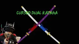 how to get cursed dual katana step by step.