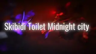 Skibidi Toilet / Midnight City / Edit | | / Credits @DaFuqBoom