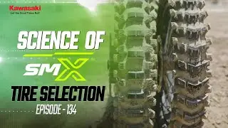 Science of SMX | Ep. 134 (Tire Selection) | Engineered by Kawasaki