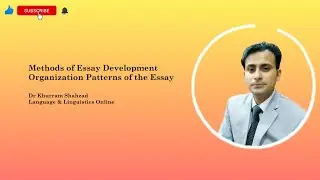 Methods of Developing the Essay / Organization Patterns