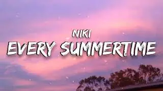 Niki - Every Summertime (Lyrics)
