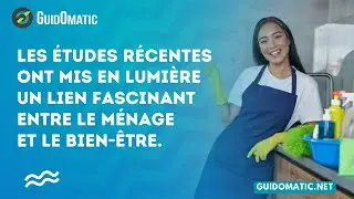 ✨Les études récentes ont mis en lumière un lien fascinant entre le ménage et le bien-être.