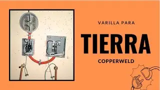 INSTALACIÓN ELÉCTRICA PARA DOS BARRAS PUESTA A TIERRA COPPERWELD