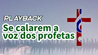 Playback Se calarem a voz dos profetas