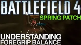 Battlefield 4: Understanding the Foregrips Post Spring Patch