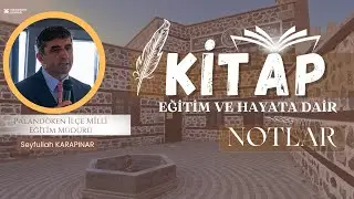 '' Kitap '' Eğitim Hayatına Dair Notlar | Seyfullah Karapınar
