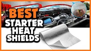 ✅Top 5 Best Starter Heat Shields in 2025