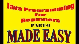 Introduction to Java Programming | Java for Beginners | Java Step by Step Tutorial 8