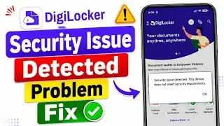 Fix: Digilocker Security issue detected This device does not meet security requirements problem