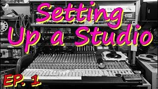 Setting Up an Analog Studio (Ep. 1)