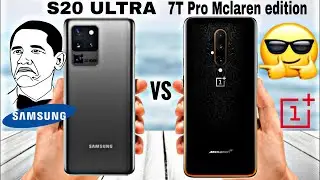 SAMSUNG GALAXY S20 ULTRA VS ONEPLUS 7T PRO MCLAREN EDITION. Which one is better? FINAL VERDICT 2020