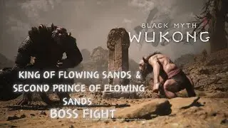 King of Flowing Sands & Second Prince of Flowing Sands Boss Fight - Black Myth: Wukong