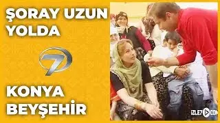 Konya - Beyşehir | Şoray Uzun Yolda