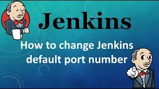 How To Change Jenkins Default Port Number Of Jenkins Server Step By Step Guide