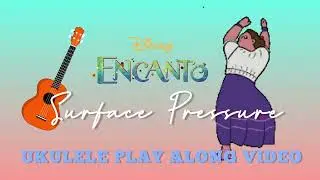 Surface Pressure - Ukulele Play Along Video