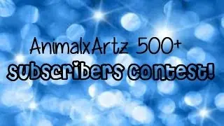 AnimalxArtz 500+ Subscribers Contest!