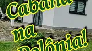 A cabana que nos hospedamos na Polônia.