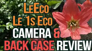 LeEco Le 1s Eco CAMERA & Free Back Case Review (LeTV) with Video footage & Camera Samples