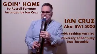Ian Cruz, EWI ~ "Goin' Home" by Russell Ferrante / Arr. by Ian Cruz