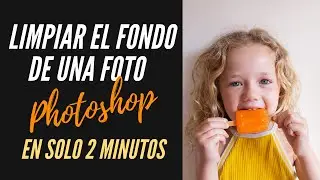 CÓMO LIMPIAR EL FONDO DE UNA FOTO CON PHOTOSHOP // en 2 minutos