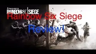 Tom Clancy's Rainbow Six Siege Review!