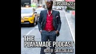 The PlayaMade Podcast ep22