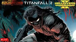🔴LIVE - GRIMM HOLLYWOOD - STAR WARS SQUADRONS - TITANFALL 2 - HELLDIVERS 2