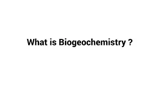 What is Biogeochemistry ?
