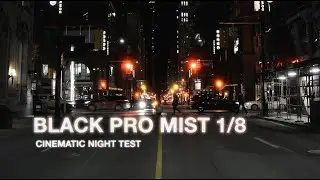 Cinematic Night Video Test with a Black Pro Mist Filter | Sony A6400