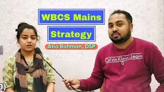 #WBCS Mains Strategy by Atia Rahman | Topper's Advice for WBCS