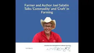 Farmer and author Joel Salatin talks ‘commodity’ and ‘craft’ in farming