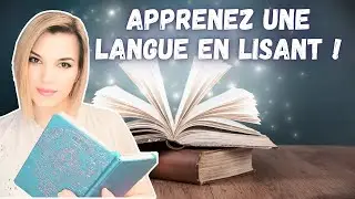 Pourquoi la LECTURE est le MEILLEUR moyen d'apprendre une LANGUE ETRANGERE 