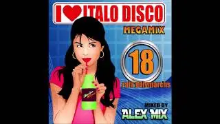 I Love Italo Disco Megamix 18 (DJ Alex Mix)